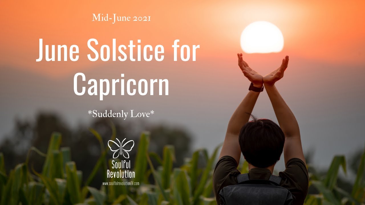 Capricorn June Solstice *Suddenly Love* | Mid-June Tarot Reading