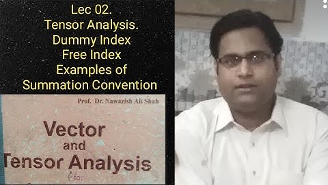 Tensor Analysis. Lec 02. Dummy Index, Free Index, Examples of Summation Convention