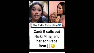 Cardi B Calls Out Nicki Minaj And Her Son Papa Bear.