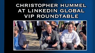 Christopher Hummel at Linkedin Global VIP Roundtable