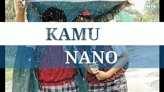 LIRIK LAGU KAMU "Nano" Ost: Dari jendela SMP