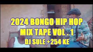 2024 Bongo Hip Hop ) mix tape vol . 1 ) dj sule  254 ke ) 0702473360 )