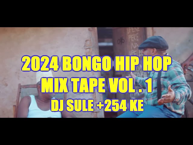 2024 Bongo Hip Hop ) mix tape vol . 1 ) dj sule +254 ke ) 0702473360 ) class=