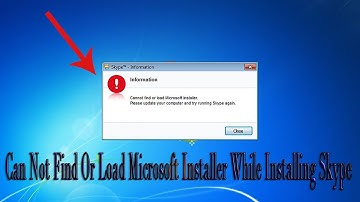 Can Not Find Or Load Microsoft Installer While Installing Skype Step by Step