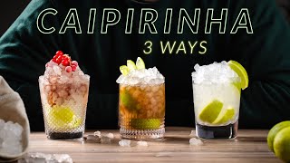 How to make the Caipirinha cocktail 3 ways