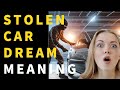 Dreaminterpretation your car being stolen explainedunlock the secret