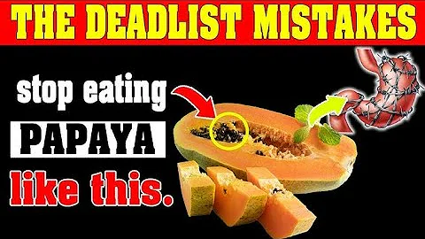 SENIORS, Eat Papaya but NEVER Make These 7 Deadly Mistakes| Healthy Care