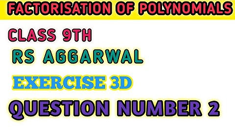 Class 9th R.S Aggarwal Chapter 3 || Factorisation Of Polynomials || Exercise 3D Question number 2 .