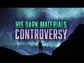 His Dark Materials || the controversy