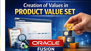 19. 💡 Oracle Fusion Training | 🎯 How to Add Values in Product Value Set