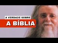 A verdade sobre a bblia segundo um telogo agnstico  dr osvaldo luiz ribeiro