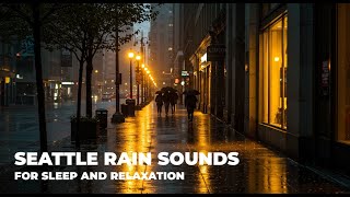 Rainy Seattle 🌧️ Soothing Rain Sounds for Sleep (2 Hours)