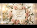 💐 SEND THIS to Your Mom 😭 She'll Cry Happy Tears | Happy Mother's Day 2026 • 3 Hour 4K Tribute
