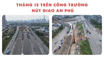 THÁNG 12 TRÊN CÔNG TRƯỜNG NÚT GIAO AN PHÚ