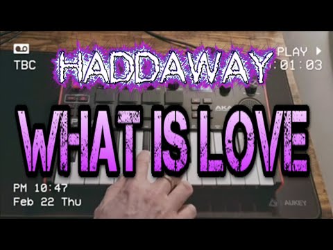 Haddaway - What Is Love Akai Mini Play Mkiii