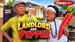 LANDLORD AND PEPPER  - EBUBE OBIO, NKEM OWOH  - Latest Nigerian Movie