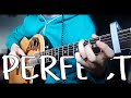 Perfect | Ed Sheeran [Fingerstyle Cover]