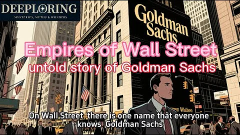 The Untold Story of Goldman Sachs