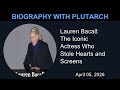 Lauren Bacall: The Iconic Actress Who Stole Hearts and Screens | Biography With Plutarch