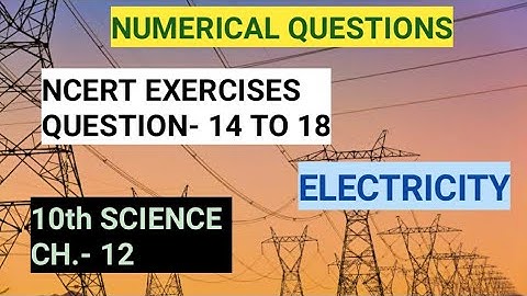 10th Science, Ch-12||Ncert Exercises, Q- 14 to 18||Numericals, Part-4||Study with Farru