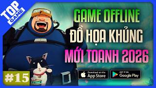 Top Game OFFLINE Mới 2026 #15 | Chọn Đồ Họa Khủng Đốt Máy Hay Chơi Đơn Giản Chữa Lành? screenshot 1