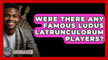 Were There Any Famous Ludus Latrunculorum Players? - The Board Game Xpert