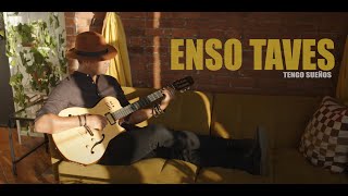 ENSO TAVES - TENGO SUEÑOS ( VIDEO 2023)