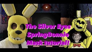 Five Nights at Freddys The Silver Eyes SpringBonnie cosplay mask tutorial