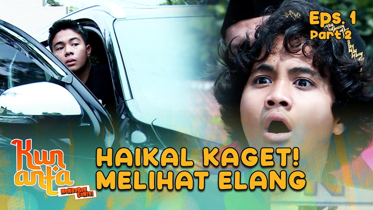 Haikal Melihat Teman Lamanya Masuk Pesantren Bersamanya  |  KUN ANTA 2 - EPS. 1 PART 2