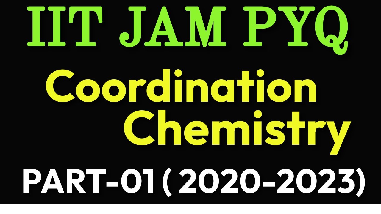 Coordination Chemistry PYQ IIT JAM Part-01 JAM 2024 Chemistry Preparation jam 2025