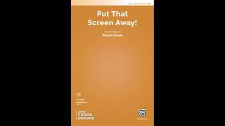 Put That Screen Away! (2-Part), by Wayne Dauer - Score & Sound