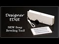 Designer EdgeTM Beveling Tool from Creamy Obsession, 4 interchangeable blades and Fun Frames! Beveler