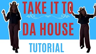 Take It To Da House* LINE DANCE TUTORIAL (beginner friendly)