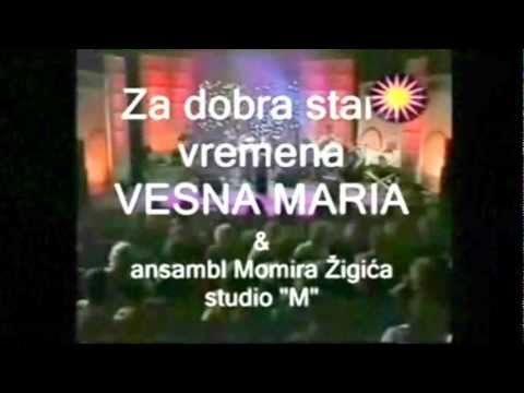 Za dobra stara vremena(3) - Vesna Maria (By Ana Jo...