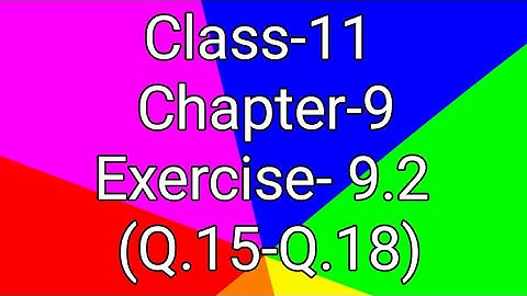 Class-11 Ex-9.2, Q.15,16,17,18 ( Sequence and Series NCERT Math