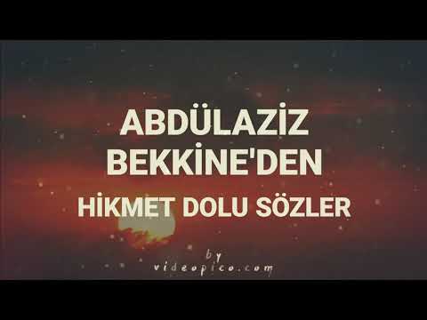 Abdülaziz Bekkine'den Hikmetli Sözler