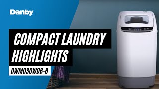 Danby Compact Laundry Machine Highlight Video  DWM030WDB6