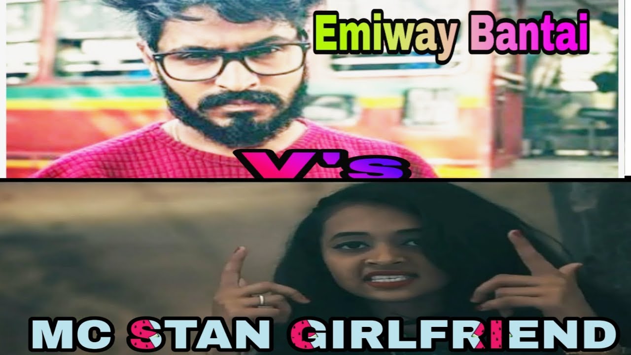 EMIWAY BANTAI VS MC STAN GIRLFRIEND FULL RAP FIGHT