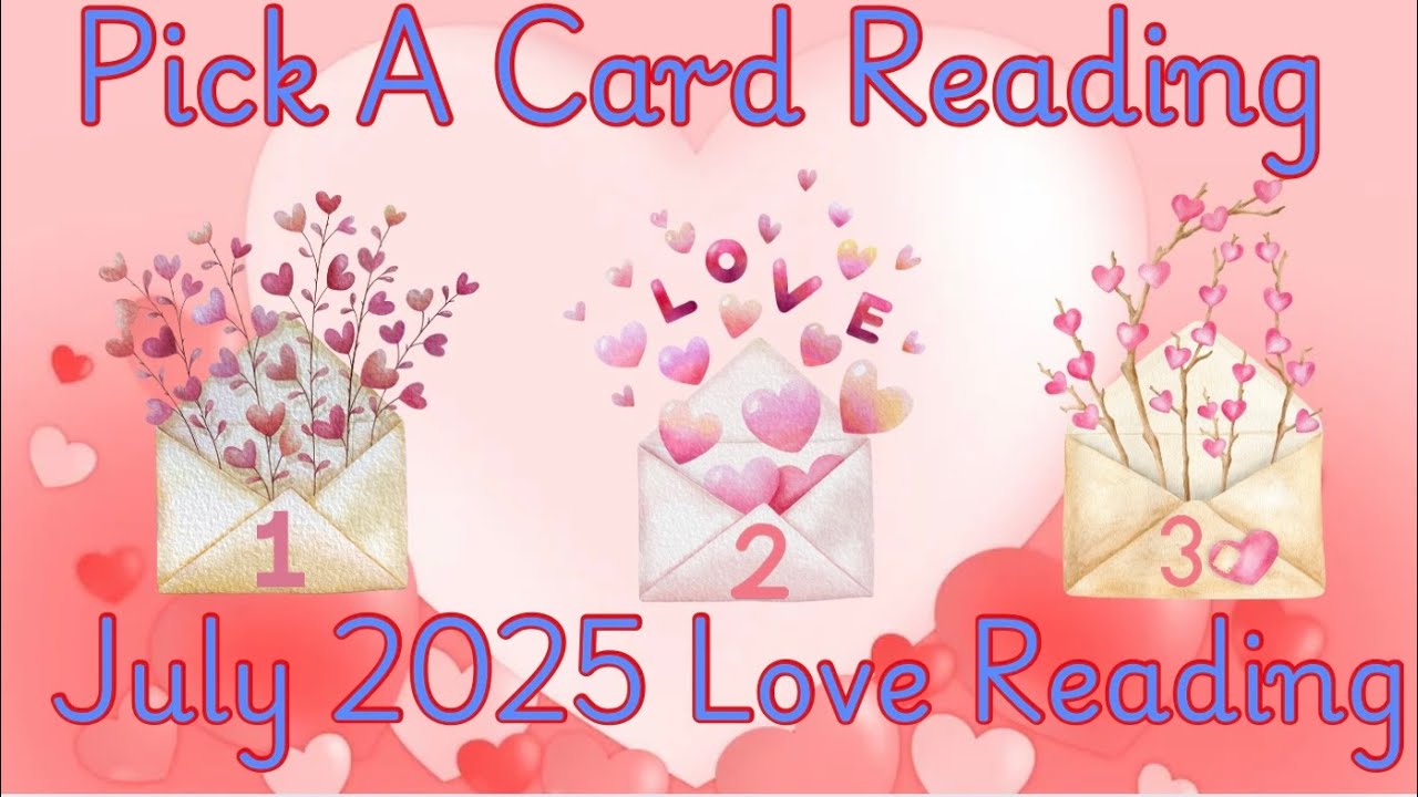 July 2025 Love Reading!! July Love Forecast 💖 Pick A Card Reading
