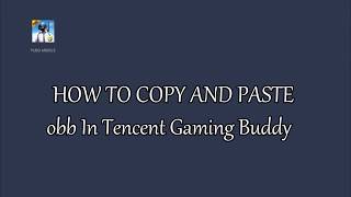 How to copy and Paste obb and apk in Tencent Gaming Buddy |Without changing language|