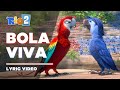 Rio 2  bola viva lyric  letra