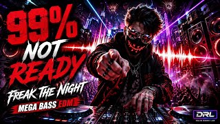 FREAK THE NIGHT — DR LAB | Mega Bass EDM | 99% AREN’T READY 😈