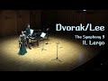 Dvorak/Lee Largo from the Symphony 9(2019) 드보르작 신세계 교향곡 2악장 편곡  - 이보경 &amp; 이제찬