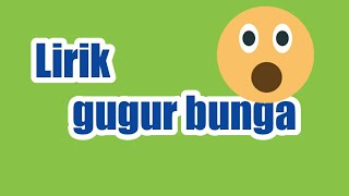 Lirik lagu gugur bunga