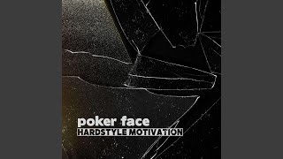 poker face (Hardstyle) (slowed + reverb) - HARDSTYLE MOTIVATION