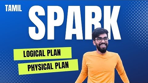 Spark Logical & Physical Plan in Tamil
