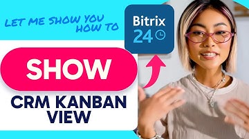 How to SHOW the CRM KANBAN VIEW in Bitrix24 (Step by Step) 2025