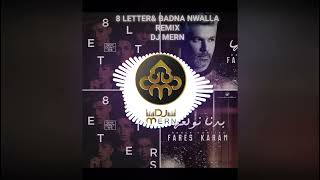 #8LETTERS#Badna_Nwalla#fares_karam#REMIX#DJ_MERN#Another_1#