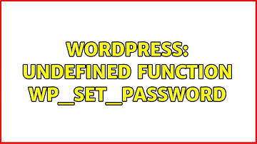 Wordpress: Undefined function wp_set_password