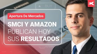 #SMCI y #Amazon publican hoy sus #resultados - Apertura del Mercado Europeo | 30-04-2024